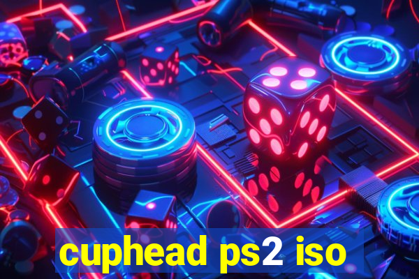 cuphead ps2 iso